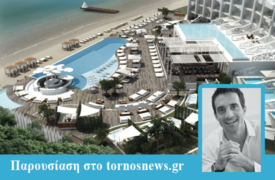 Λεβέντ Tεκούν, Nikki Beach Resort & Spa: η Ελλάδα στον παγκόσμιο χάρτη του τουρισμού πολυτελείας